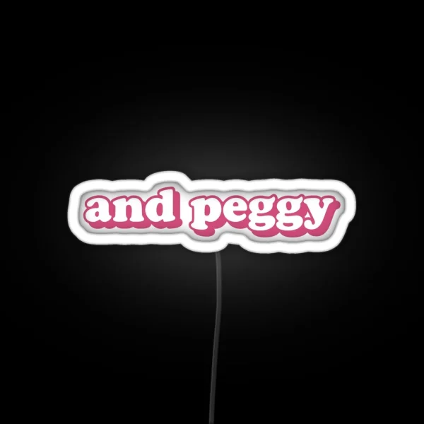 And Peggy RGB Neon Sign
