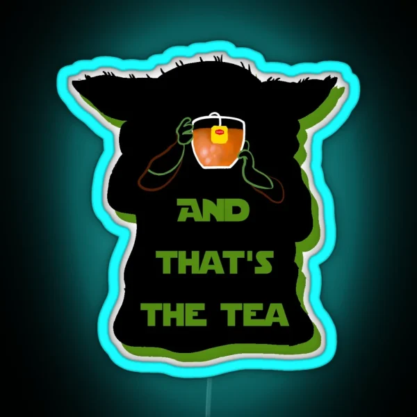 And That S The Tea RGB Neon Sign