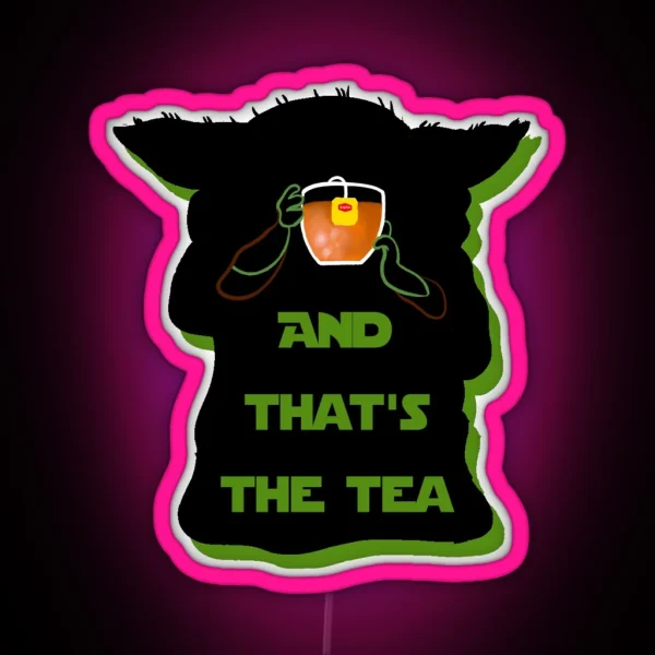 And That S The Tea RGB Neon Sign