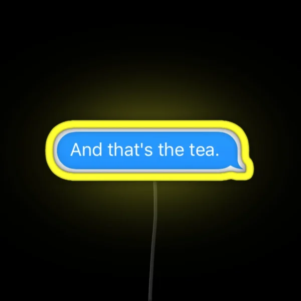 And Thats The Tea RGB Neon Sign