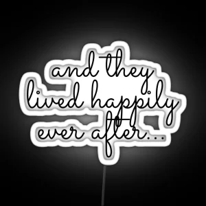 And They Lived Happily Ever After RGB Neon Sign