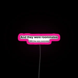 And They Were Roommates RGB Neon Sign