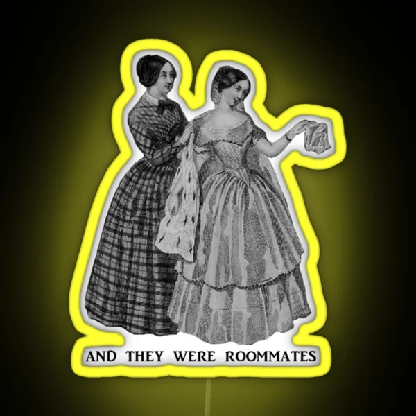 And They Were Roommates Victorian Ladies 1840 RGB Neon Sign