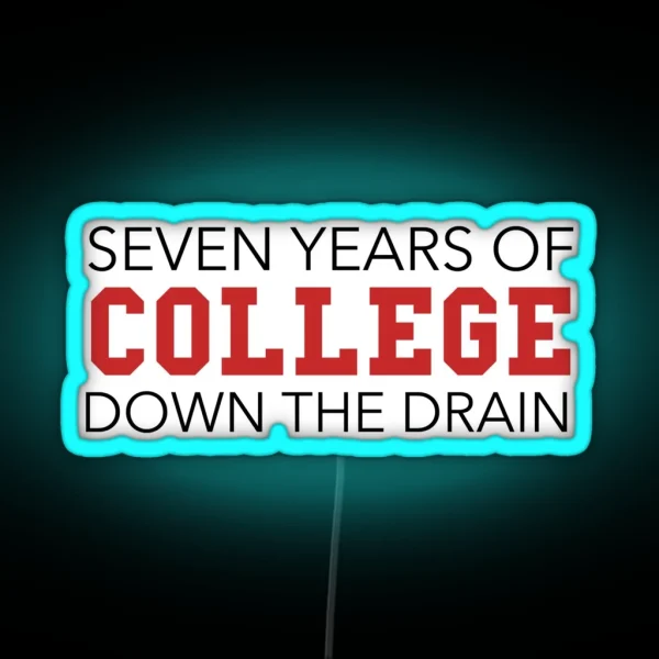 Animal House Seven Years Of College RGB Neon Sign