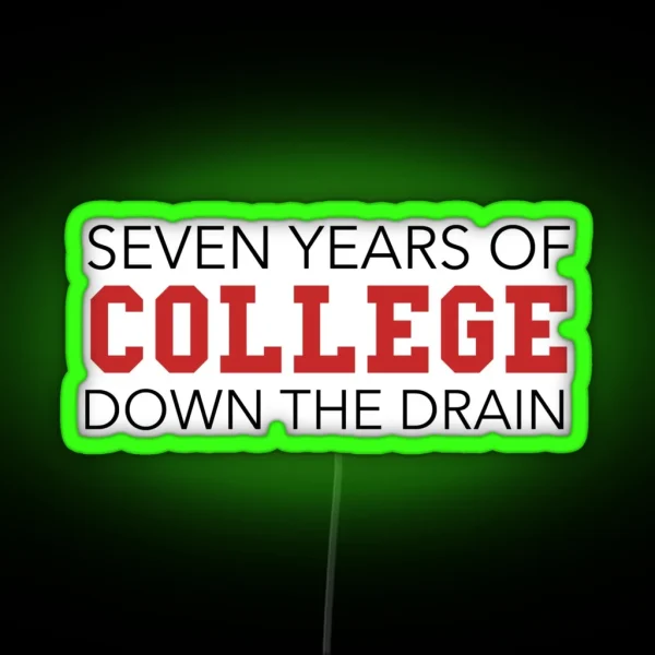 Animal House Seven Years Of College RGB Neon Sign