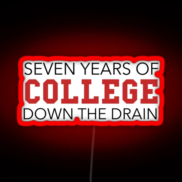 Animal House Seven Years Of College RGB Neon Sign