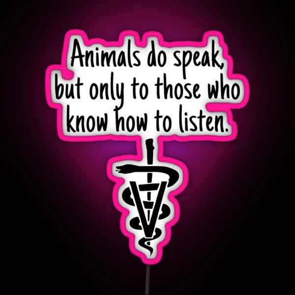 Animals Do Speak But Only To Those Who Know RGB Neon Sign