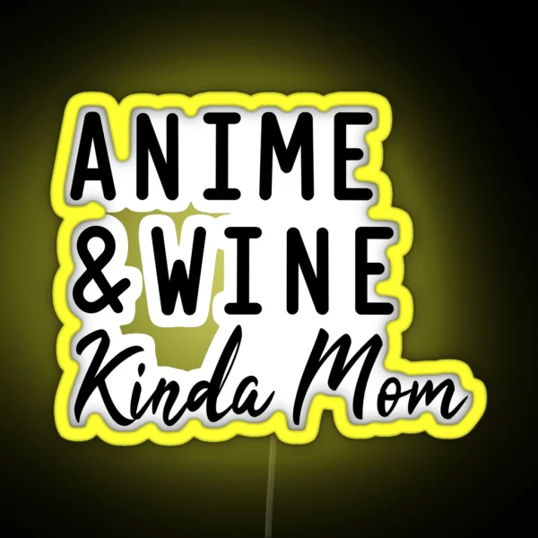 Anime And Wine Kinda Mom RGB Neon Sign