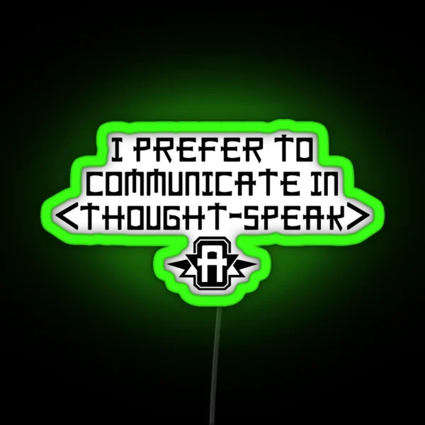 Animorphs I Prefer To Communicate In Thought Speak RGB Neon Sign