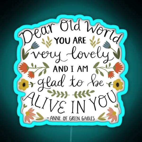 Anne Of Green Gables Dear Old World Quote RGB Neon Sign