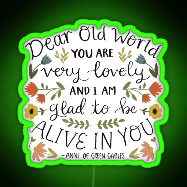 Anne Of Green Gables Dear Old World Quote RGB Neon Sign