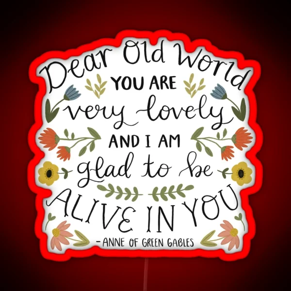 Anne Of Green Gables Dear Old World Quote RGB Neon Sign