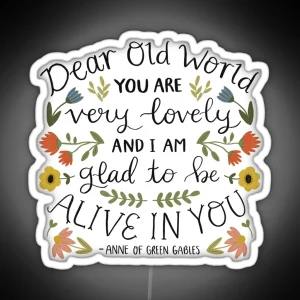 Anne Of Green Gables Dear Old World Quote RGB Neon Sign