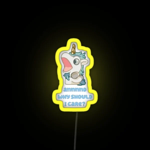 Annnnd Why Should I Care Unicorse RGB Neon Sign