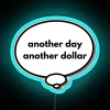 Another Day Another Dollar Thought Bubble RGB Neon Sign - Image 3