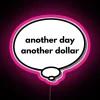 Another Day Another Dollar Thought Bubble RGB Neon Sign - Image 6