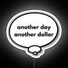 Another Day Another Dollar Thought Bubble RGB Neon Sign