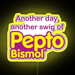 Another Day Another Swig Of Pepto Bismol RGB Neon Sign