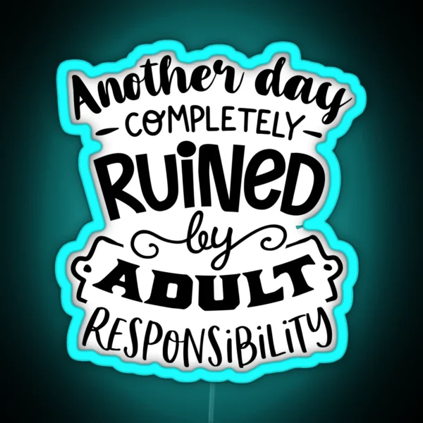 Another Day Completely Ruined Sarcastic And Humorous RGB Neon Sign