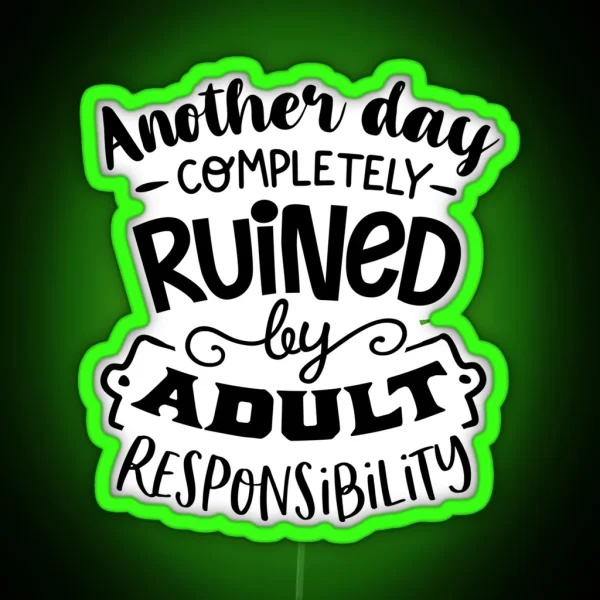 Another Day Completely Ruined Sarcastic And Humorous RGB Neon Sign