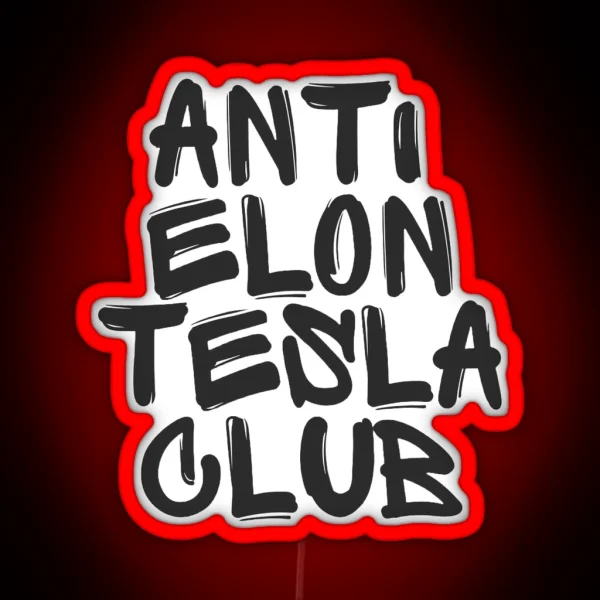 ANTI ELON TESLA CLUB Bumper Led Decal Accessories Elon Musk Is Crazy Social Led RGB Neon Sign