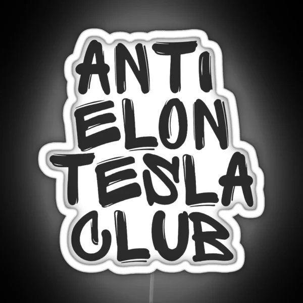 ANTI ELON TESLA CLUB Bumper Led Decal Accessories Elon Musk Is Crazy Social Led RGB Neon Sign