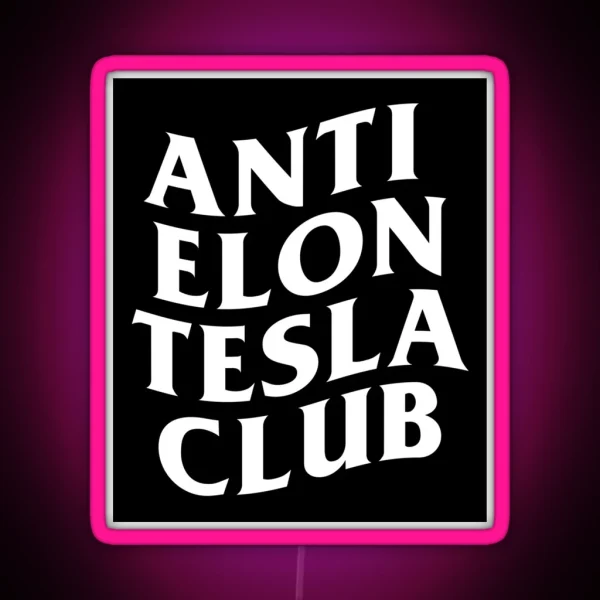 ANTI ELON TESLA CLUB Bumper Led Decal Accessories Elon Musk Is Crazy Social RGB Neon Sign