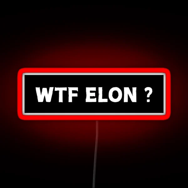 Anti Elon Tesla Club Wtf Elon What The Fuck Elon Bumper Led Decal Accessories Elon Musk Is Crazy Social Led RGB Neon Sign