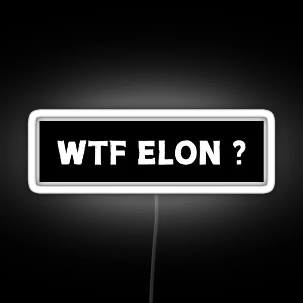 Anti Elon Tesla Club Wtf Elon What The Fuck Elon Bumper Led Decal Accessories Elon Musk Is Crazy Social Led RGB Neon Sign