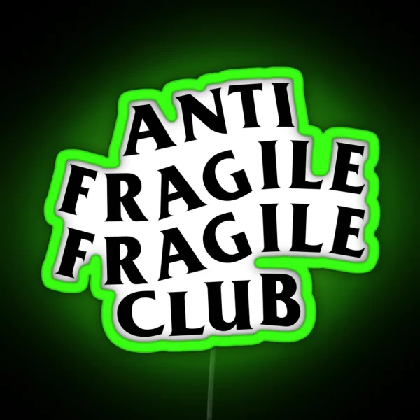 Anti Fragile Fragile Club RGB Neon Sign