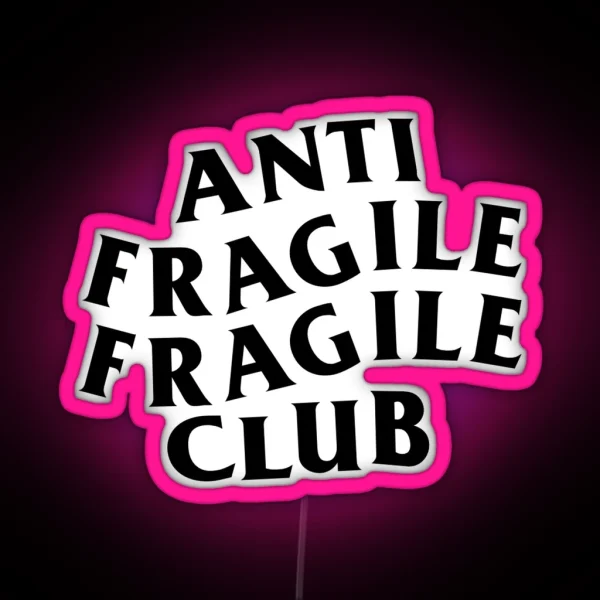 Anti Fragile Fragile Club RGB Neon Sign