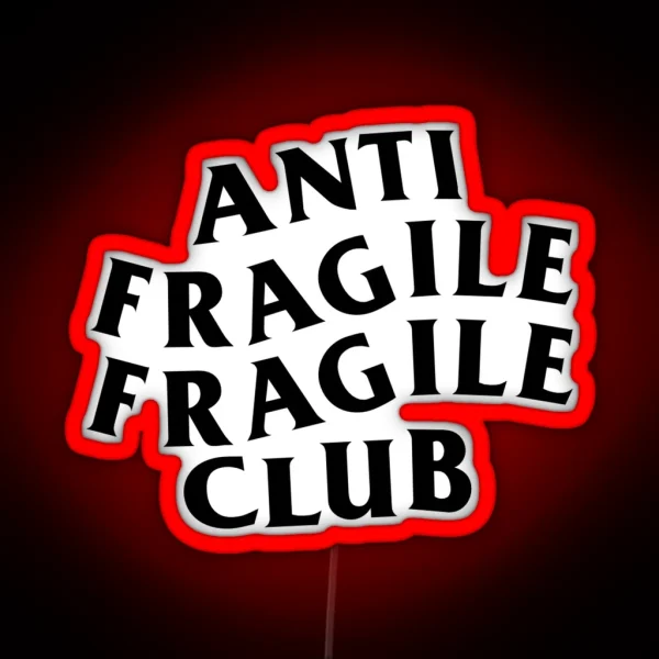Anti Fragile Fragile Club RGB Neon Sign