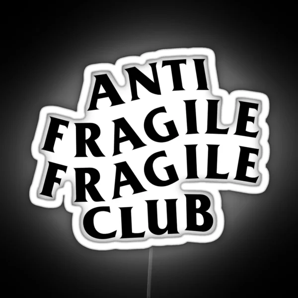 Anti Fragile Fragile Club RGB Neon Sign