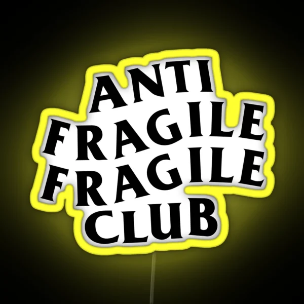 Anti Fragile Fragile Club RGB Neon Sign