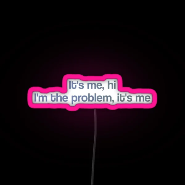 Anti Hero Lyrics It S Me Hi I M The Problem It S Me RGB Neon Sign