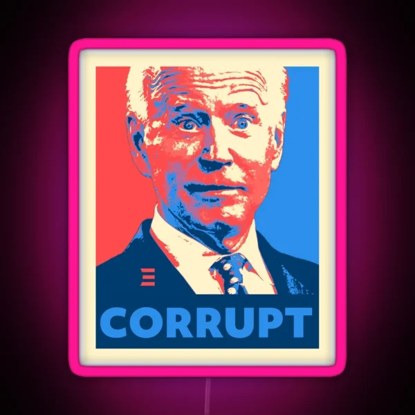 Anti Joe Biden Biden Is CORRUPT Hidin From Biden RGB Neon Sign