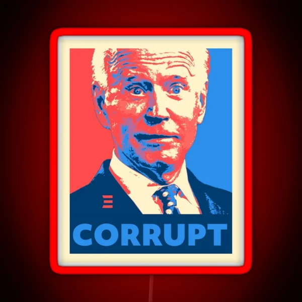 Anti Joe Biden Biden Is CORRUPT Hidin From Biden RGB Neon Sign