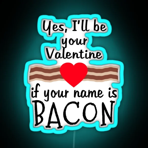 Anti Valentine BACON Funny Design RGB Neon Sign