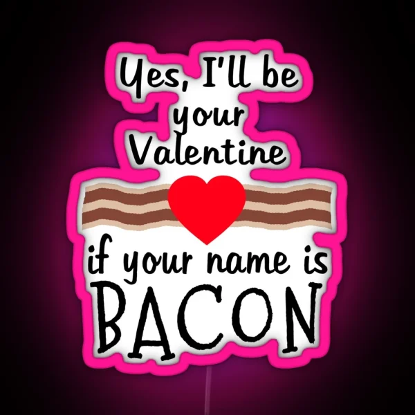 Anti Valentine BACON Funny Design RGB Neon Sign