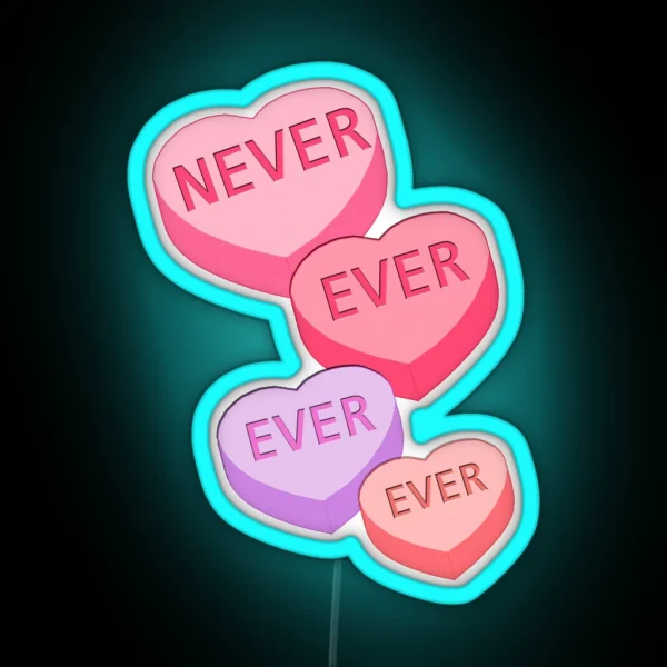 ANTI VALENTINE NEVER EVER EVER Candy Hearts RGB Neon Sign