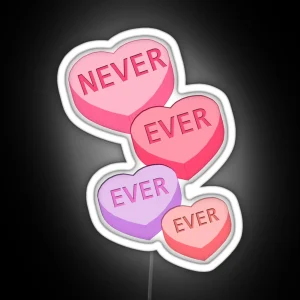 ANTI VALENTINE NEVER EVER EVER Candy Hearts RGB Neon Sign