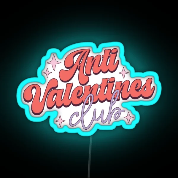 Anti Valentine S Club RGB Neon Sign