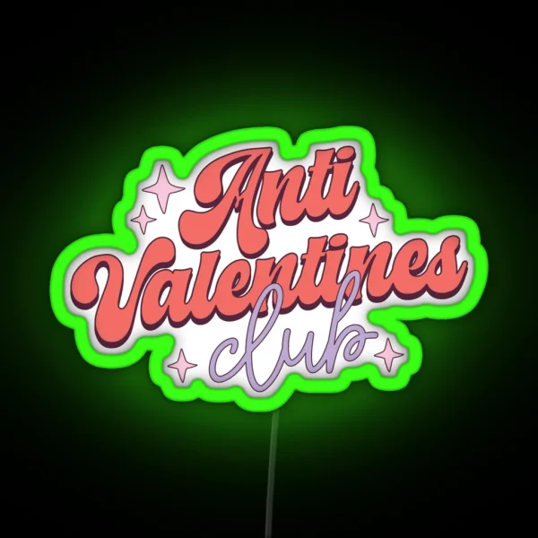 Anti Valentine S Club RGB Neon Sign