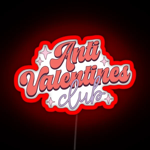 Anti Valentine S Club RGB Neon Sign
