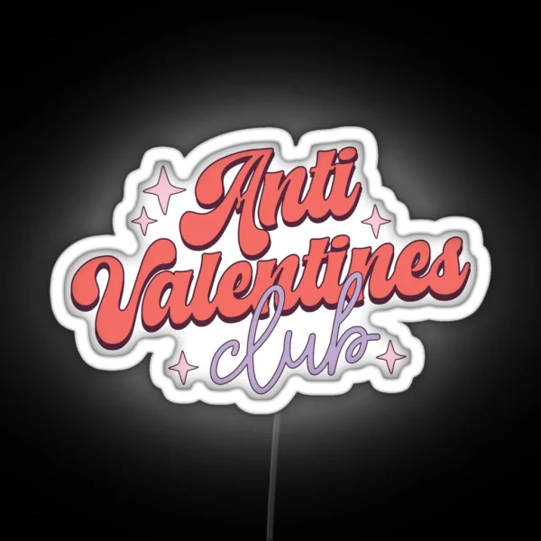Anti Valentine S Club RGB Neon Sign