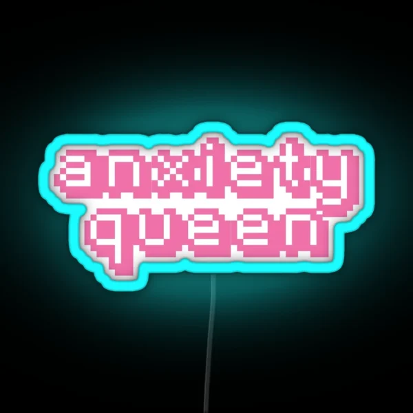 Anxiety Queen 2 RGB Neon Sign