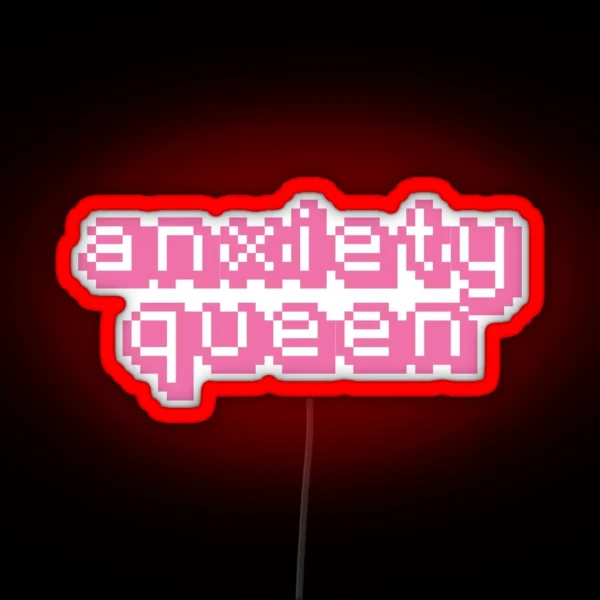 Anxiety Queen 2 RGB Neon Sign