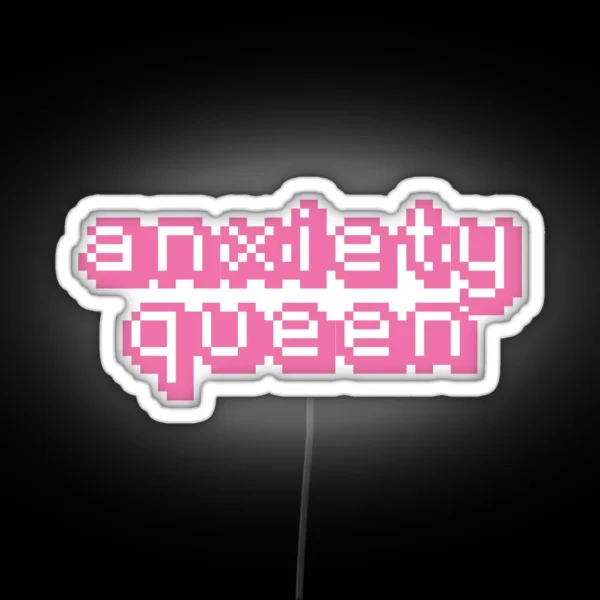 Anxiety Queen 2 RGB Neon Sign