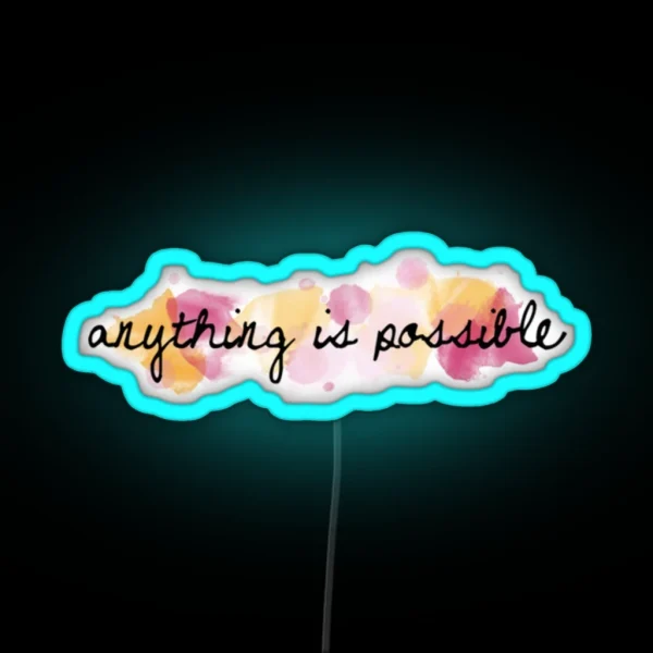 Anything Is Possible RGB Neon Sign