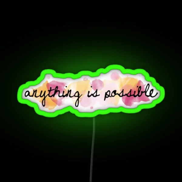 Anything Is Possible RGB Neon Sign